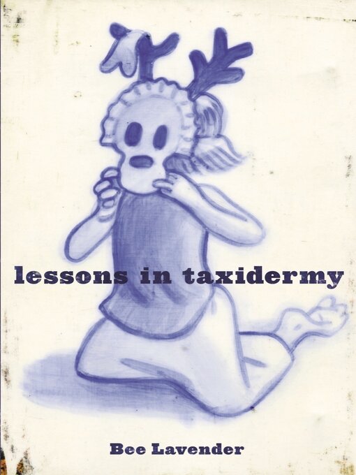 Title details for Lessons in Taxidermy by Bee Lavender - Available